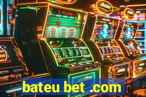 bateu bet .com